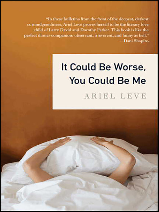 Title details for It Could Be Worse, You Could Be Me by Ariel Leve - Available